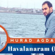 Murad Agdamli - Havalanaram ( Clip 2020 )