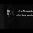 Elvin Mirzəzadə - Meni Üzur Gecələr 2021 YUKLE .mp3