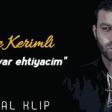 Tale Kerimli - Sene Var Ehtiyacim 2019 (YUKLE)