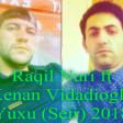 Raqil Nuri ft Kenan Vidadioglu Yuxu (Şeir)  2018