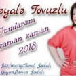 Xeyale Tovuzlu - Unudaram Zaman Zaman 2018 YUKLE.mp3