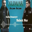 Babek Nur ft Sadiq Hemzeyev - Xumar Axsam Axsam 2022
