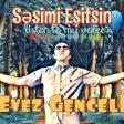 Evez Genceli - Sesimi esitsin (2018)