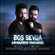 Amir & Amin Vakilnasl - Bos Sevda (2019)