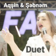 Aksin Fateh Ft Sebinem Tovuzlu - Olmaz 2022 ( Duet )