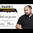 Vasif Azimov - Ömür Yarı 2019 YUKLE.mp3