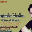 Orxan Masalli Ureyimden Vurdun 2019 YUKLE.mp3