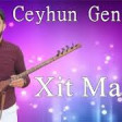 Ceyhun Genceli - Xit Mahni 2020 YUKLE.mp3