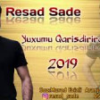 Resad Sade - Yuxumu Qarisdiriram 2019 YUKLE.mp3