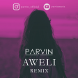 Arabic Remix - Aweli (Parvin Remix) [instagram/parvin_official]