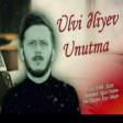 Ulvi Eliyev - Unutma 2019 YÜKLƏ