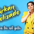 Türkan Vəlizadə - Ağlıma Bir Ad Gəlir 2020
