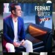 Ferhat Gocer - Yaz 2018