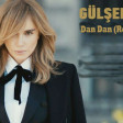Gulsen - Dan Dan (Remix) 2016 Tam Orginal
