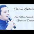 Orxan Lokbatanli - Hesretin Yordu 2019 YUKLE.mp3