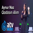 Aynur Naz - Qadasin Alim 2021
