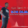 Ayaz Qemli ft Aslan Asiq - Sen Olmasan 2019 YUKLE.mp3