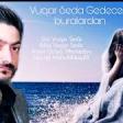 Vuqar Seda-Gedecem buralardan 2020 YUKLE.mp3