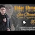 Eldar Ehmed - Sen Olmasan 2019 YUKLE.mp3