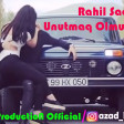 Rahil Sade - Unutmaq Olmurki 2019 (YUKLE-DOWNLOAD)