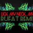 Dj Rufat ftKhia - Lick my Neck, my Back (Remix)