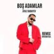 Ayaz Babayev -Bos adamlar (YUKLE)