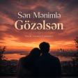 Yasin Yazar ft Narxoz - Sən Mənimlə Gözəlsən