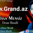 Orxan Masalli Yasa Mensiz 2019 YUKLE.mp3