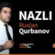 Ruslan Qurbanov - Nazlı (2019) YUKLE.mp3