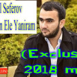 Mursel Seferov Sensizlikden Ele Yaniram (Exclusiv) 2018