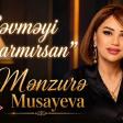 Mənzurə Musayeva - Səvməyi Bacarmırsan 2026 (Official Video)