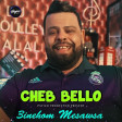 Cheb Bello feat dj Moulay-3inehom Mesawsa ©️2020