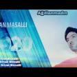 Orxan Masalli Agillanmadin 2020 YUKLE.mp3
