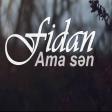 Fidan Talibli - Ama sen 2017 ARZU MUSIC