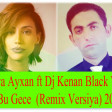 Roya Ayxan ft Dj Kenan Black Wolf - Bu Gece  (Remix Versiya) 2018