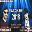 Ferid Ehmedzade ft Simral Ferid Geleceksen  2018 Yeni