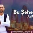 Asif Vasmoy - Bu Seherden 2019 YUKLE.mp3