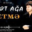 Izzet Aga - Getme 2020 YUKLE.mp3