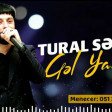 Tural Sedali -Gel Yanima (YUKLE)