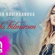 Gülzar Bədirxanova - Unuda bilmirəm 2019 YUKLE.mp3