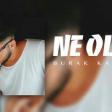 Burak Kalaycı - Ne Oldu 2019 (YUKLE)