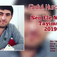 Ebdul Kurdaxanli - Sen Ele Menim Tayimsan 2019 YUKLE.mp3