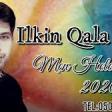 Ilkin Qala - Men Helede 2020 YUKLE.mp3