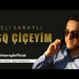 Eli Sarayli - Esq Ciceyim ( 2019 ) YUKLE.mp3