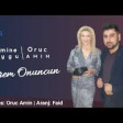 Oruc Amin ft Zemine Duygu - Olerem Onuncun 2019 YUKLE.mp3