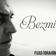 Fuad Ibrahimov - Bezmisem 2020 YUKLE.mp3