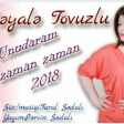 Xeyale Tovuzlu - Unudaram Zaman Zaman 2018 (Cox Super Mahnidi)