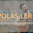Apolas Lermi - Akşam Oldi Karanluk (2019) YUKLE.mp3