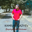 Kamran Qaziyev - Gozleyirem yolunu (2023) (Yukle)