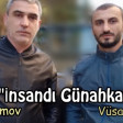 Fuad Ibrahimov & Vusal Ibrahimov - Insandi Gunahkar 2018